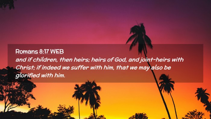 Picture 02 - Romans 8:17 WEB Desktop Wallpaper - and if children, then heirs; heirs of God, and - Desktop Bible Verse Wallpaper