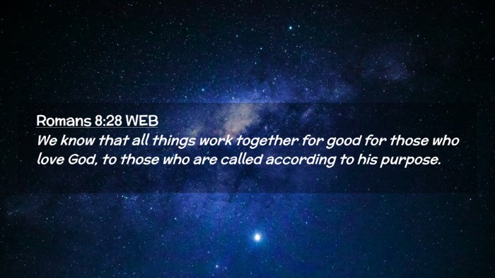 Picture 02 - Romans 8:28 WEB Desktop Wallpaper - We know that all things work together for good - Desktop Bible Verse Wallpaper