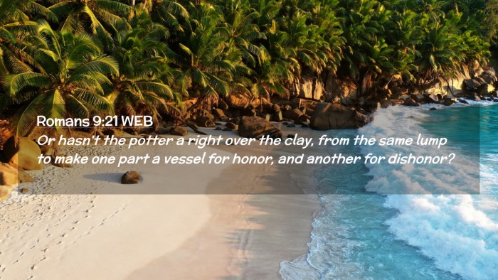 Picture 02 - Romans 9:21 WEB Desktop Wallpaper - Or hasn't the potter a right over the clay, from - Desktop Bible Verse Wallpaper