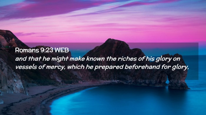 Picture 02 - Romans 9:23 WEB Desktop Wallpaper - and that he might make known the riches of his - Desktop Bible Verse Wallpaper