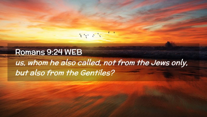 Picture 02 - Romans 9:24 WEB Desktop Wallpaper - us, whom he also called, not from the Jews only, - Desktop Bible Verse Wallpaper
