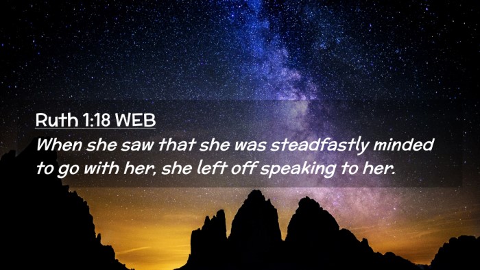 Picture 02 - Ruth 1:18 WEB Desktop Wallpaper - When she saw that she was steadfastly minded to - Desktop Bible Verse Wallpaper