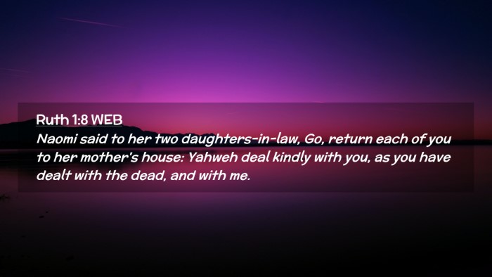Picture 02 - Ruth 1:8 WEB Desktop Wallpaper - Naomi said to her two daughters-in-law, Go, - Desktop Bible Verse Wallpaper