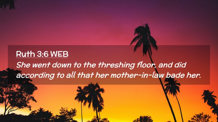 Picture 02 - Ruth 3:6 WEB Desktop Wallpaper - She went down to the threshing floor, and did - Desktop Bible Verse Wallpaper