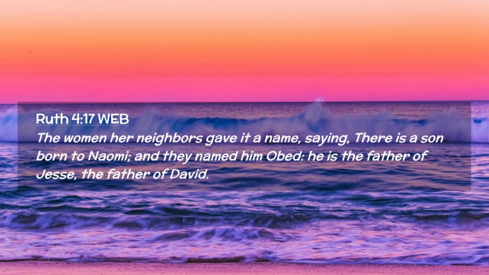 Picture 02 - Ruth 4:17 WEB Desktop Wallpaper - The women her neighbors gave it a name, saying, - Desktop Bible Verse Wallpaper