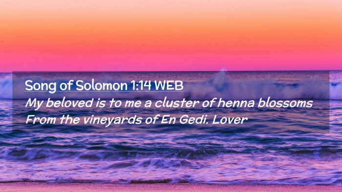 Picture 02 - Song of Solomon 1:14 WEB Desktop Wallpaper - My beloved is to me a cluster of henna blossoms - Desktop Bible Verse Wallpaper