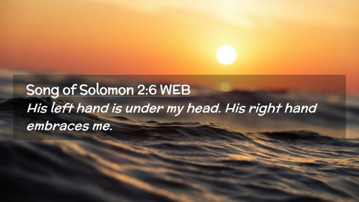 Picture 02 - Song of Solomon 2:6 WEB Desktop Wallpaper - His left hand is under my head. His right hand - Desktop Bible Verse Wallpaper
