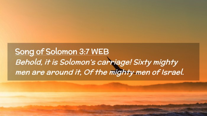 Picture 02 - Song of Solomon 3:7 WEB Desktop Wallpaper - Behold, it is Solomon's carriage! Sixty mighty - Desktop Bible Verse Wallpaper