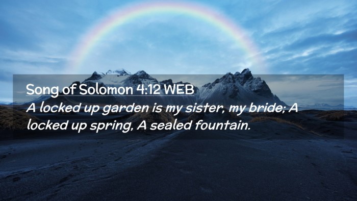 Picture 02 - Song of Solomon 4:12 WEB Desktop Wallpaper - A locked up garden is my sister, my bride; A - Desktop Bible Verse Wallpaper