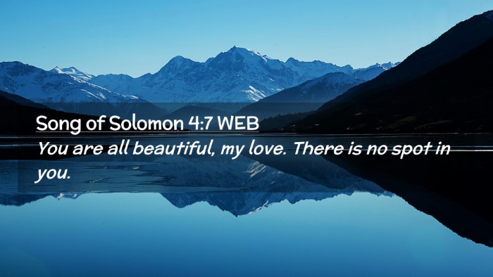 Picture 02 - Song of Solomon 4:7 WEB Desktop Wallpaper - You are all beautiful, my love. There is no spot - Desktop Bible Verse Wallpaper