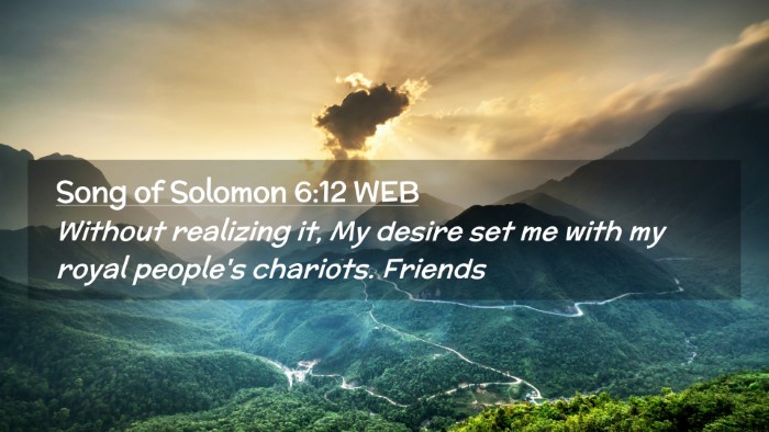 Picture 02 - Song of Solomon 6:12 WEB Desktop Wallpaper - Without realizing it, My desire set me with my - Desktop Bible Verse Wallpaper