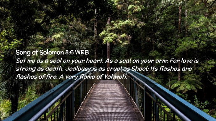 Picture 02 - Song of Solomon 8:6 WEB Desktop Wallpaper - Set me as a seal on your heart, As a seal on your - Desktop Bible Verse Wallpaper