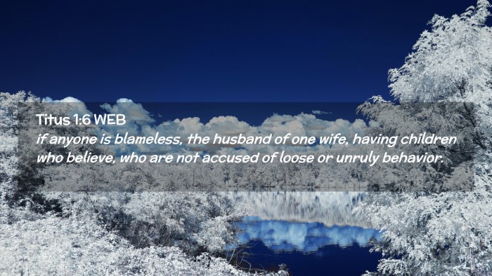 Picture 02 - Titus 1:6 WEB Desktop Wallpaper - if anyone is blameless, the husband of one wife, - Desktop Bible Verse Wallpaper