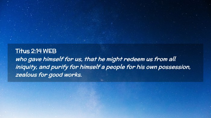 Picture 02 - Titus 2:14 WEB Desktop Wallpaper - who gave himself for us, that he might redeem us - Desktop Bible Verse Wallpaper