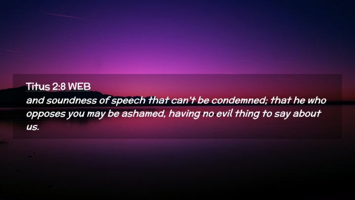 Picture 02 - Titus 2:8 WEB Desktop Wallpaper - and soundness of speech that can't be condemned; - Desktop Bible Verse Wallpaper