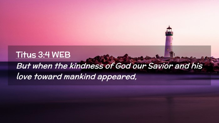 Picture 02 - Titus 3:4 WEB Desktop Wallpaper - But when the kindness of God our Savior and his - Desktop Bible Verse Wallpaper