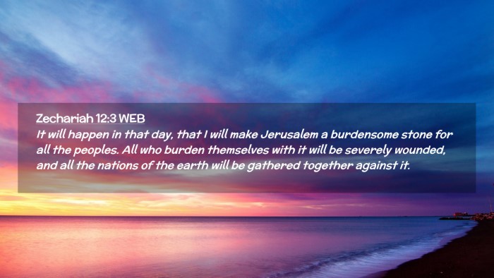 Picture 02 - Zechariah 12:3 WEB Desktop Wallpaper - It will happen in that day, that I will make - Desktop Bible Verse Wallpaper