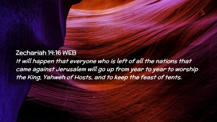 Picture 02 - Zechariah 14:16 WEB Desktop Wallpaper - It will happen that everyone who is left of all - Desktop Bible Verse Wallpaper