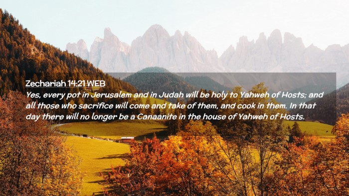 Picture 02 - Zechariah 14:21 WEB Desktop Wallpaper - Yes, every pot in Jerusalem and in Judah will be - Desktop Bible Verse Wallpaper