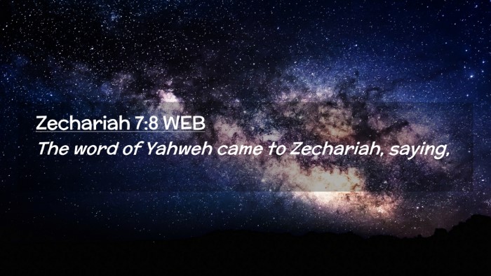 Picture 02 - Zechariah 7:8 WEB Desktop Wallpaper - The word of Yahweh came to Zechariah, - Desktop Bible Verse Wallpaper