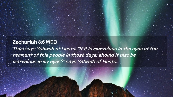 Picture 02 - Zechariah 8:6 WEB Desktop Wallpaper - Thus says Yahweh of Hosts: 