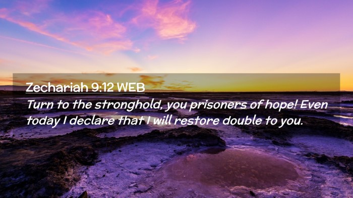 Picture 02 - Zechariah 9:12 WEB Desktop Wallpaper - Turn to the stronghold, you prisoners of hope! - Desktop Bible Verse Wallpaper