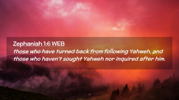 Picture 02 - Zephaniah 1:6 WEB Desktop Wallpaper - those who have turned back from following Yahweh, - Desktop Bible Verse Wallpaper