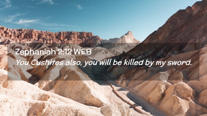 Picture 02 - Zephaniah 2:12 WEB Desktop Wallpaper - You Cushites also, you will be killed by my - Desktop Bible Verse Wallpaper