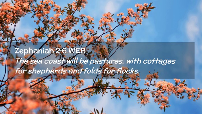 Picture 02 - Zephaniah 2:6 WEB Desktop Wallpaper - The sea coast will be pastures, with cottages for - Desktop Bible Verse Wallpaper