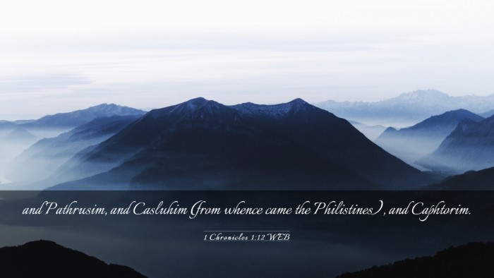 Picture 03 - 1 Chronicles 1:12 WEB Desktop Wallpaper - and Pathrusim, and Casluhim (from whence came the - Desktop Bible Verse Wallpaper