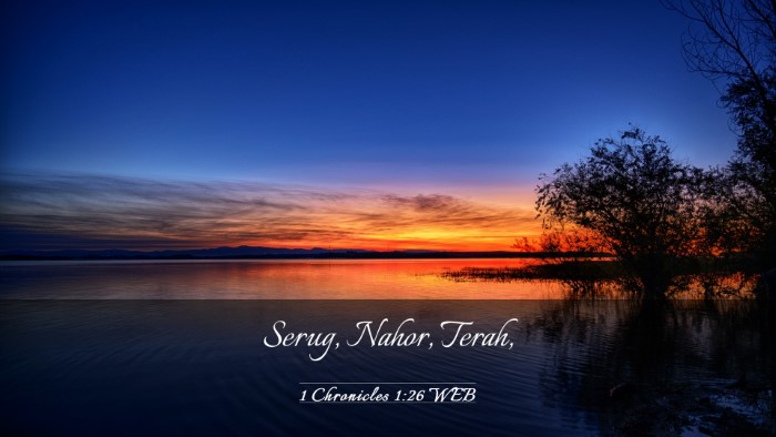 Picture 03 - 1 Chronicles 1:26 WEB Desktop Wallpaper - Serug, Nahor, - Desktop Bible Verse Wallpaper