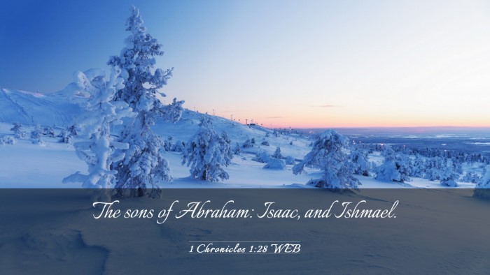 Picture 03 - 1 Chronicles 1:28 WEB Desktop Wallpaper - The sons of Abraham: Isaac, and - Desktop Bible Verse Wallpaper