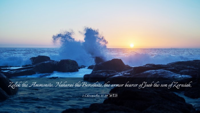 Picture 03 - 1 Chronicles 11:39 WEB Desktop Wallpaper - Zelek the Ammonite, Naharai the Berothite, the - Desktop Bible Verse Wallpaper