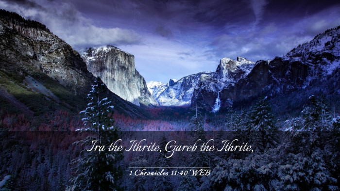 Picture 03 - 1 Chronicles 11:40 WEB Desktop Wallpaper - Ira the Ithrite, Gareb the - Desktop Bible Verse Wallpaper
