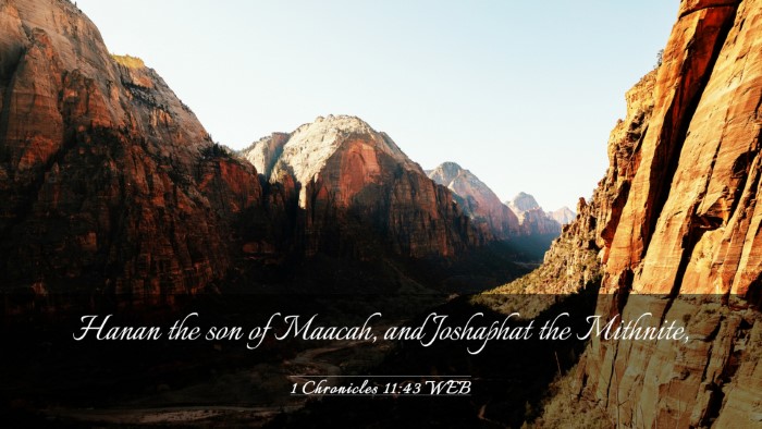 Picture 03 - 1 Chronicles 11:43 WEB Desktop Wallpaper - Hanan the son of Maacah, and Joshaphat the - Desktop Bible Verse Wallpaper