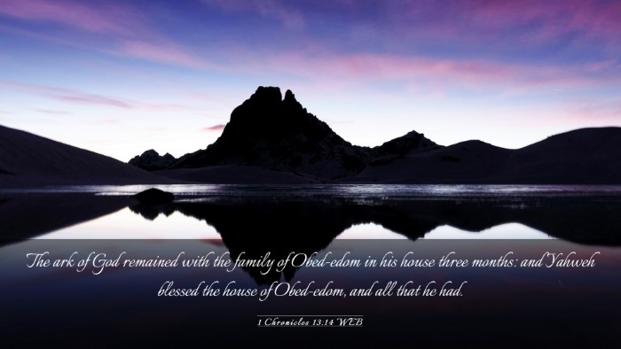 Picture 03 - 1 Chronicles 13:14 WEB Desktop Wallpaper - The ark of God remained with the family of - Desktop Bible Verse Wallpaper