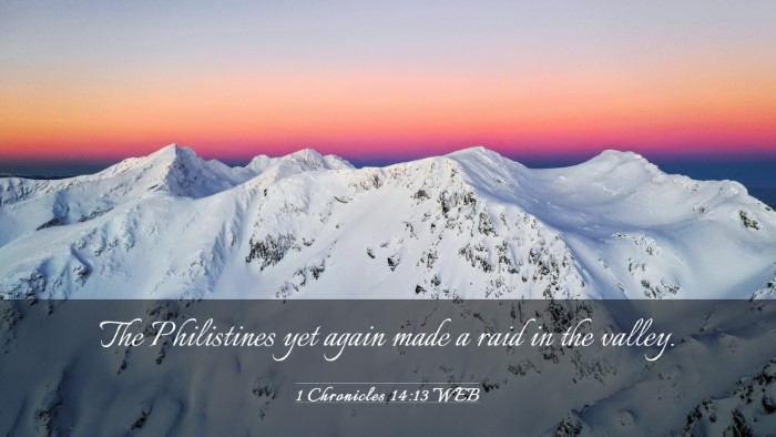 Picture 03 - 1 Chronicles 14:13 WEB Desktop Wallpaper - The Philistines yet again made a raid in the - Desktop Bible Verse Wallpaper