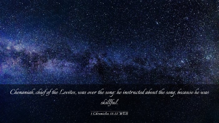 Picture 03 - 1 Chronicles 15:22 WEB Desktop Wallpaper - Chenaniah, chief of the Levites, was over the - Desktop Bible Verse Wallpaper