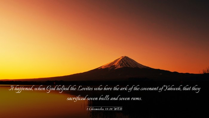 Picture 03 - 1 Chronicles 15:26 WEB Desktop Wallpaper - It happened, when God helped the Levites who bore - Desktop Bible Verse Wallpaper