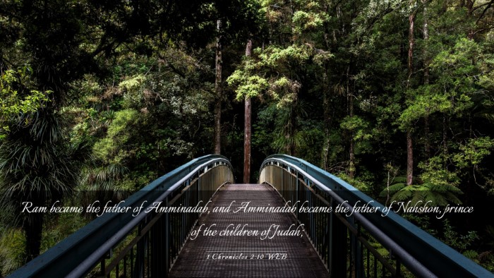 Picture 03 - 1 Chronicles 2:10 WEB Desktop Wallpaper - Ram became the father of Amminadab, and Amminadab - Desktop Bible Verse Wallpaper