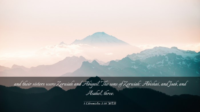 Picture 03 - 1 Chronicles 2:16 WEB Desktop Wallpaper - and their sisters were Zeruiah and Abigail. The - Desktop Bible Verse Wallpaper