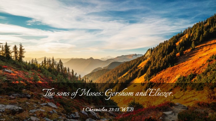 Picture 03 - 1 Chronicles 23:15 WEB Desktop Wallpaper - The sons of Moses: Gershom and - Desktop Bible Verse Wallpaper