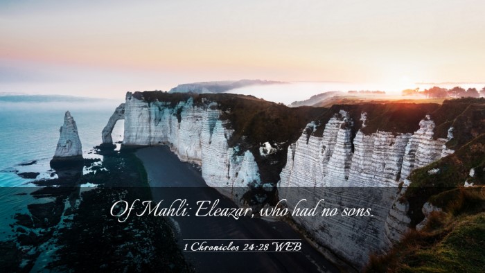 Picture 03 - 1 Chronicles 24:28 WEB Desktop Wallpaper - Of Mahli: Eleazar, who had no - Desktop Bible Verse Wallpaper