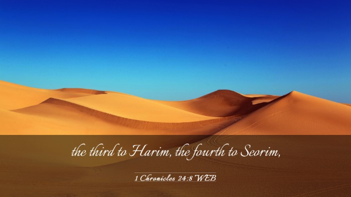 Picture 03 - 1 Chronicles 24:8 WEB Desktop Wallpaper - the third to Harim, the fourth to - Desktop Bible Verse Wallpaper