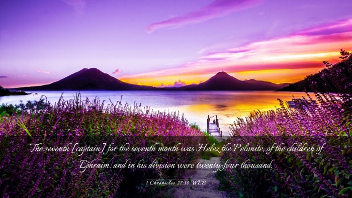 Picture 03 - 1 Chronicles 27:10 WEB Desktop Wallpaper - The seventh [captain] for the seventh month was - Desktop Bible Verse Wallpaper