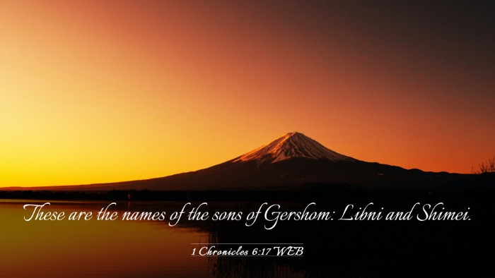 Picture 03 - 1 Chronicles 6:17 WEB Desktop Wallpaper - These are the names of the sons of Gershom: Libni - Desktop Bible Verse Wallpaper