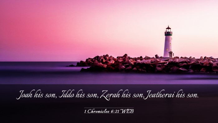 Picture 03 - 1 Chronicles 6:21 WEB Desktop Wallpaper - Joah his son, Iddo his son, Zerah his son, - Desktop Bible Verse Wallpaper
