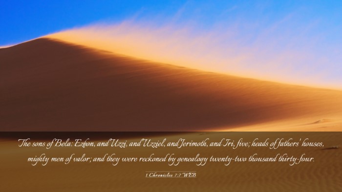Picture 03 - 1 Chronicles 7:7 WEB Desktop Wallpaper - The sons of Bela: Ezbon, and Uzzi, and Uzziel, - Desktop Bible Verse Wallpaper