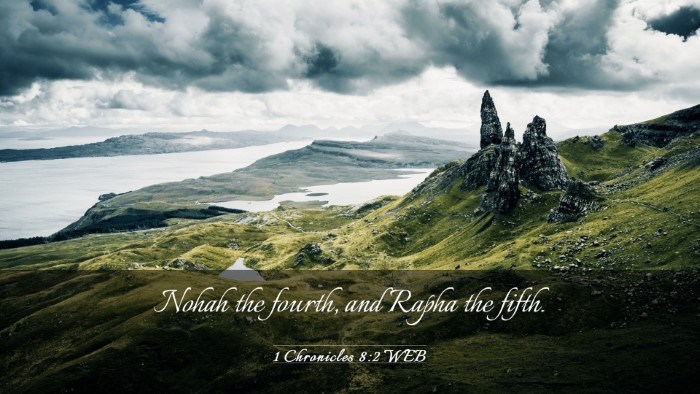 Picture 03 - 1 Chronicles 8:2 WEB Desktop Wallpaper - Nohah the fourth, and Rapha the - Desktop Bible Verse Wallpaper