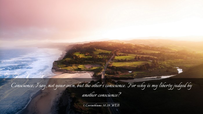 Picture 03 - 1 Corinthians 10:29 WEB Desktop Wallpaper - Conscience, I say, not your own, but the other's - Desktop Bible Verse Wallpaper
